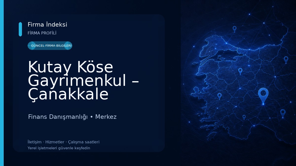 Kutay Köse Gayrimenkul – Çanakkale Güvenilir Emlak Danışmanı Finans Danışmanlığı