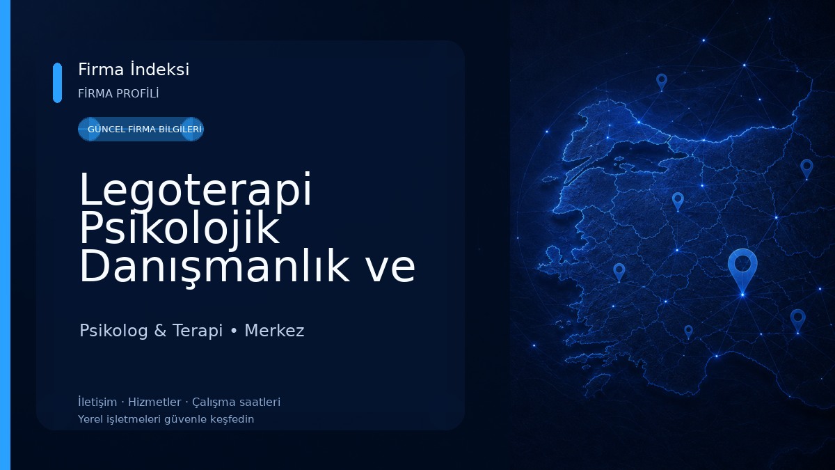 Legoterapi Psikolojik Danışmanlık ve Koçluk Merkezi Psikolog & Terapi