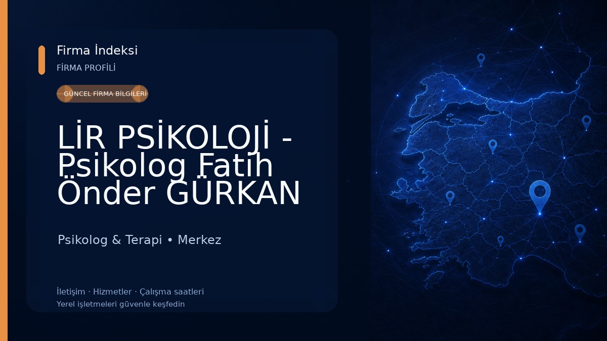 LİR PSİKOLOJİ - Psikolog Fatih Önder GÜRKAN