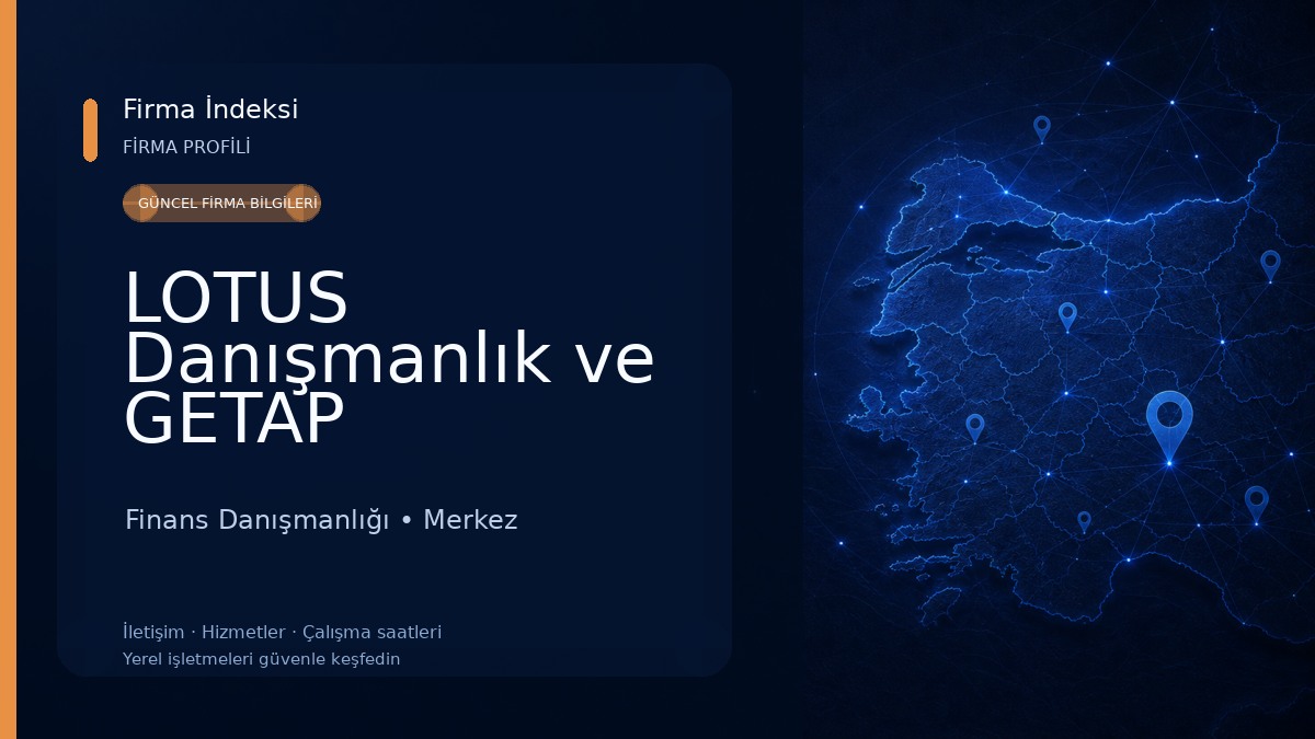 LOTUS Danışmanlık ve GETAP Uygulama Merkezi Finans Danışmanlığı