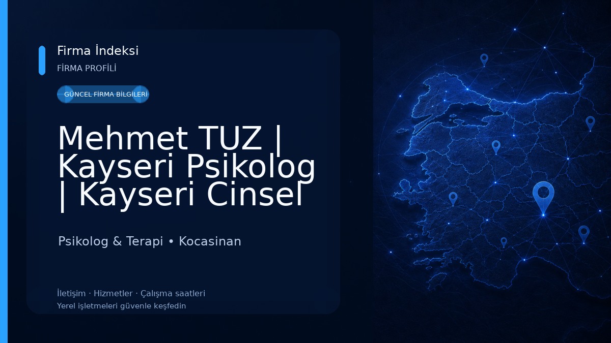 Mehmet TUZ | Kayseri Psikolog | Kayseri Cinsel Terapist | Kayseri Aile Danışmanı | Kayseri EMDR Terapisi