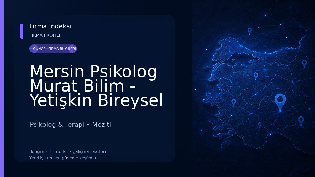 Mersin Psikolog Murat Bilim - Yetişkin Bireysel Terapi, Çift Terapisi ve Ergen Psikoloğu Psikolog & Terapi