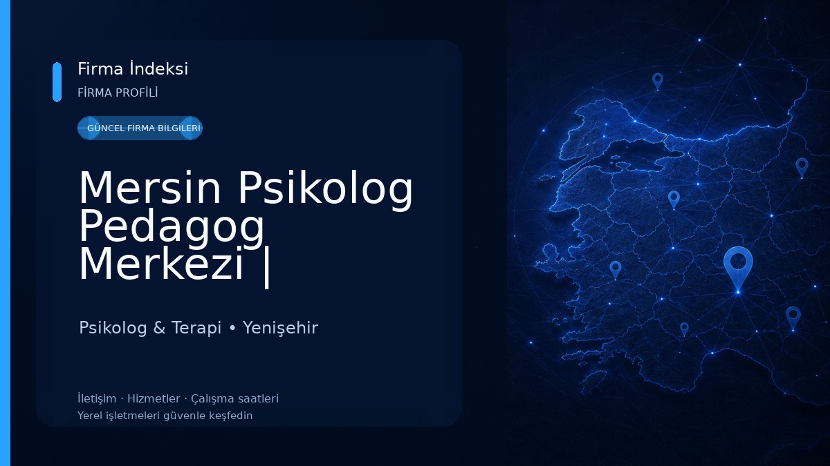 Mersin Psikolog Pedagog Merkezi | Yetişkin Psikolog, Evlilik Terapisti, Çocuk ve Ergen Psikoloğu Psikolog & Terapi