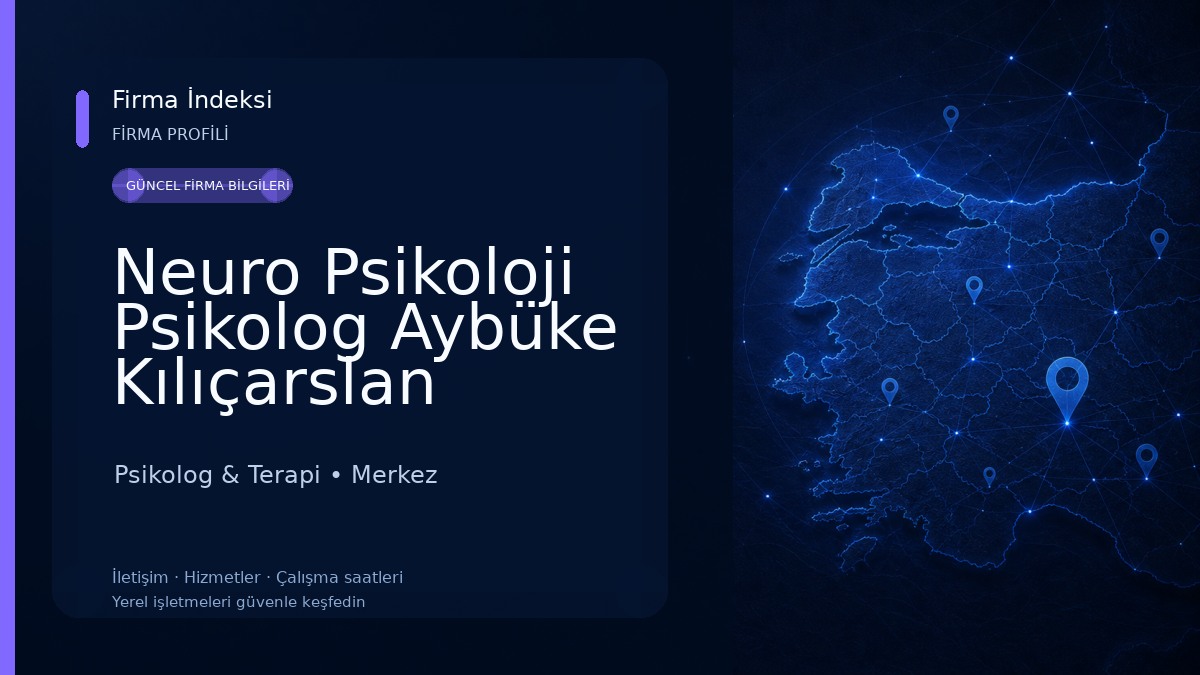 Neuro Psikoloji Psikolog Aybüke Kılıçarslan Psikolog & Terapi