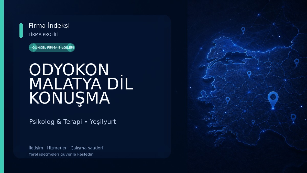 ODYOKON MALATYA DİL KONUŞMA BOZUKLUKLARI VE DANIŞMANLIK MERKEZİ 