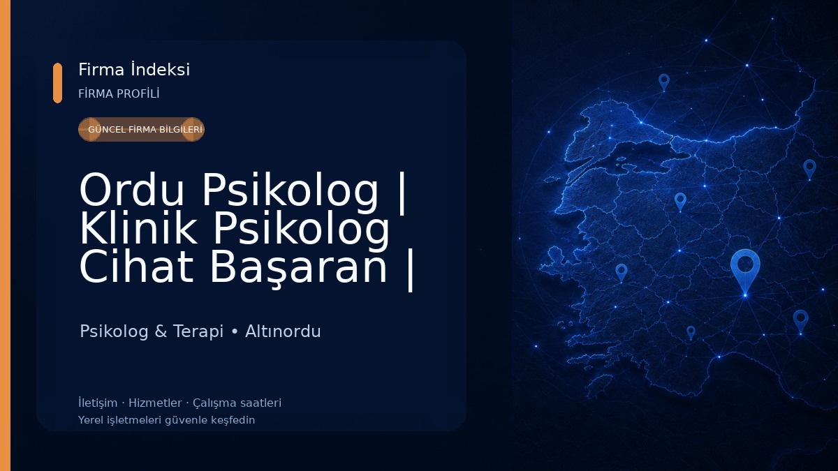 Ordu Psikolog | Klinik Psikolog Cihat Başaran | Doğa Psikolojik Danışmanlık Psikolog & Terapi