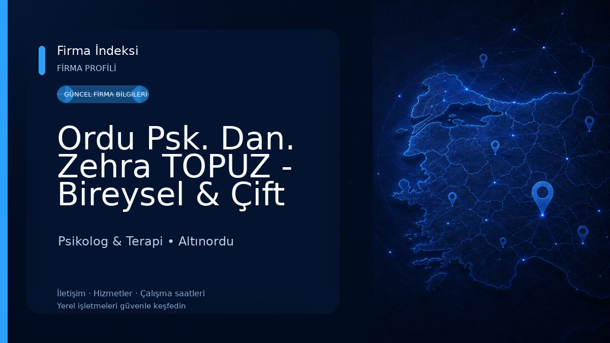 Ordu Psk. Dan. Zehra TOPUZ - Bireysel & Çift Danışmanlığı / Doğa Psikolojik Danışmanlık Merkezi Psikolog & Terapi