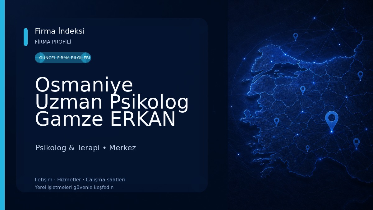 Osmaniye Uzman Psikolog Gamze ERKAN Psikolog & Terapi