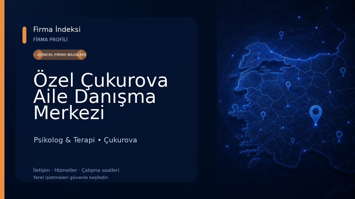 Özel Çukurova Aile Danışma Merkezi Psikolog & Terapi
