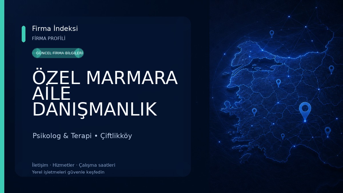 ÖZEL MARMARA AİLE DANIŞMANLIK MERKEZİ Psikolog & Terapi