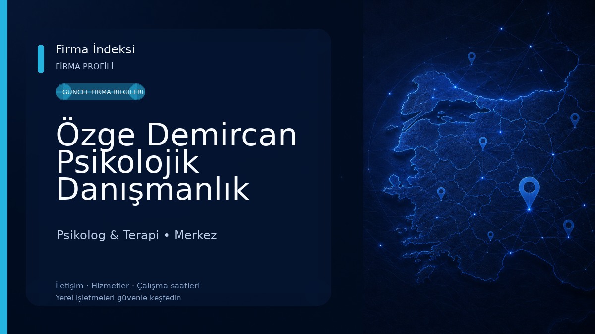 Özge Demircan Psikolojik Danışmanlık Merkezi Psikolog & Terapi
