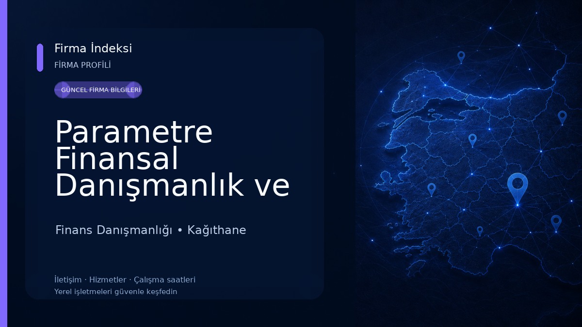 Parametre Finansal Danışmanlık ve Eğitim Hizmetleri Ltd. Şti.