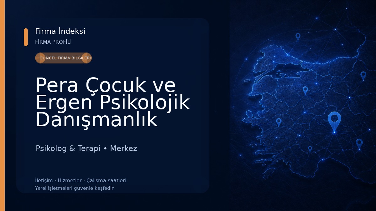 Pera Çocuk ve Ergen Psikolojik Danışmanlık Kariyer Merkezi 