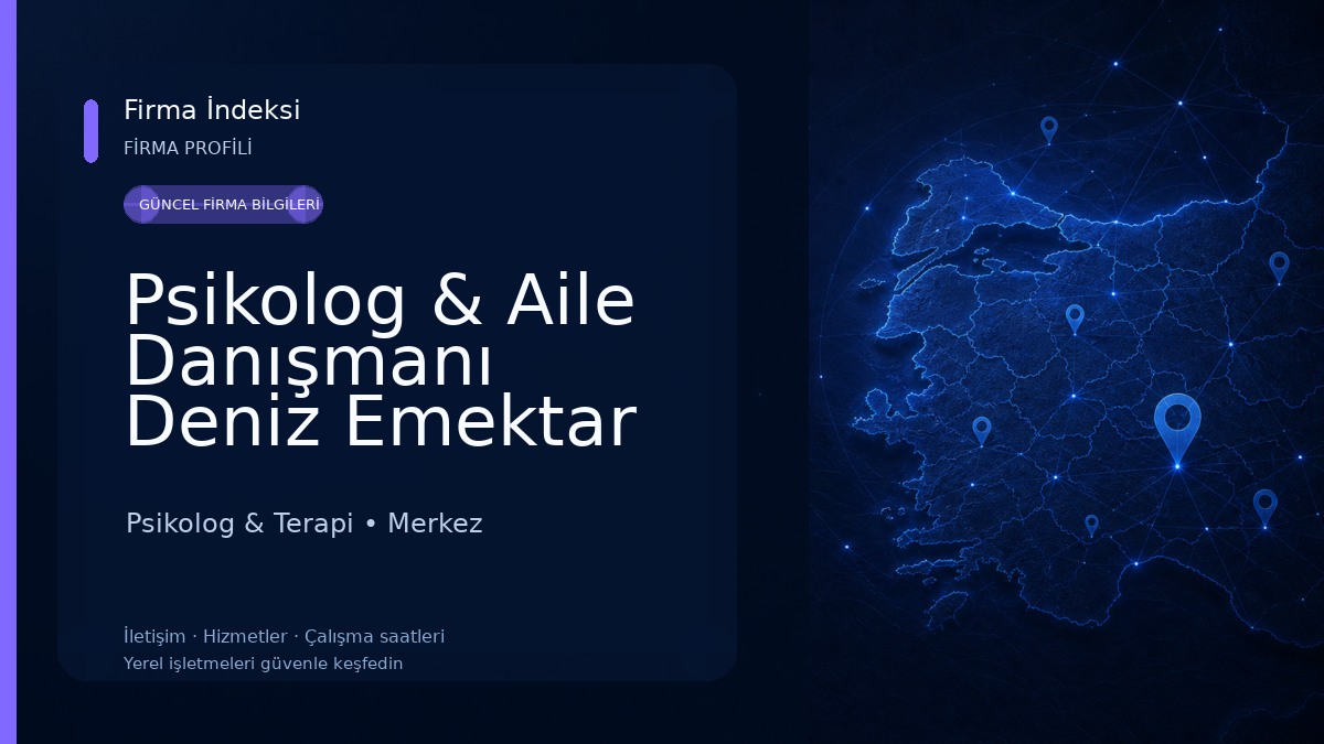 Psikolog & Aile Danışmanı Deniz Emektar Psikolog & Terapi