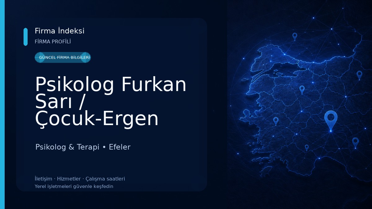 Psikolog Furkan Sarı / Çocuk-Ergen Danışmanlığı