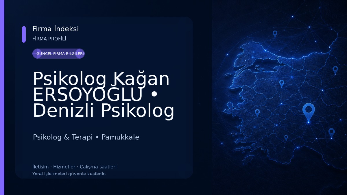 Psikolog Kağan ERSOYOĞLU • Denizli Psikolog • Denizli Yetişkin • Denizli Çift Danışmanlığı • Hiera Psikoloji• Psikolog & Terapi