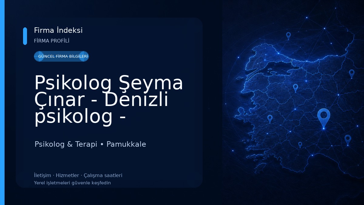 Psikolog Şeyma Çınar - Denizli psikolog - Denizli aile danışmanı Denizli çift terapisti