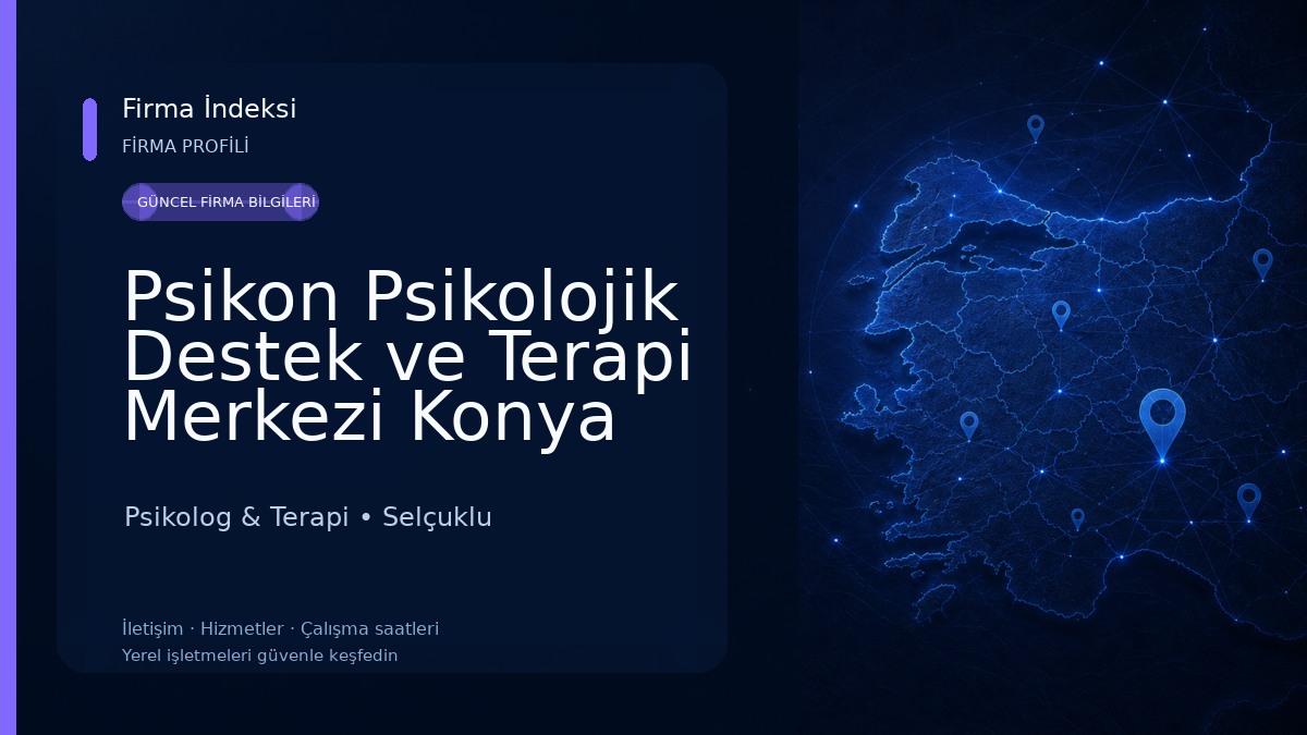 Psikon Psikolojik Destek ve Terapi Merkezi Konya Psikolog