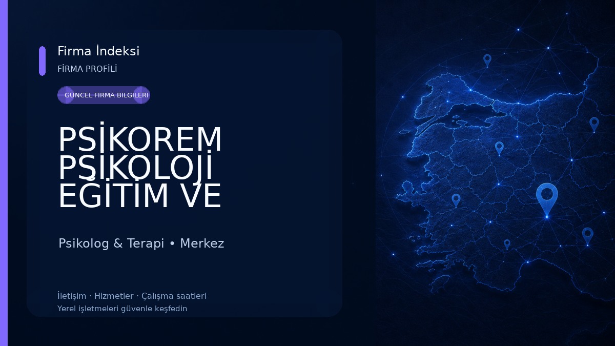 PSİKOREM PSİKOLOJİ EĞİTİM VE DANIŞMANLIK MERKEZİ