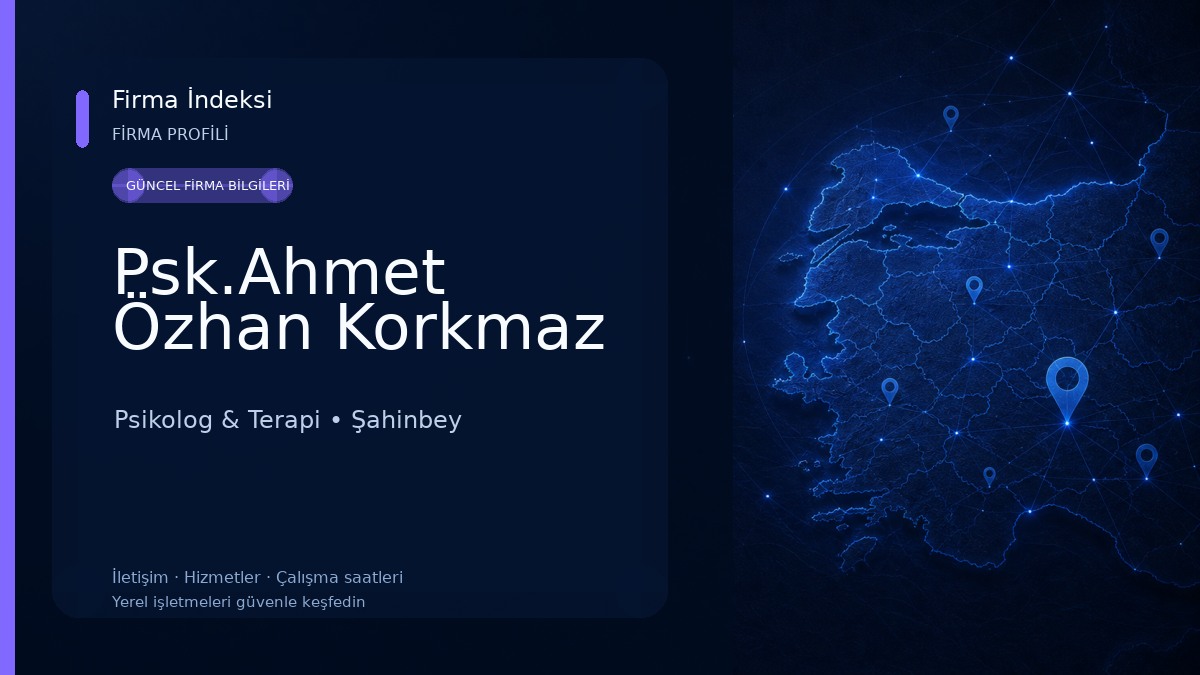 Psk.Ahmet Özhan Korkmaz Psikolog & Terapi