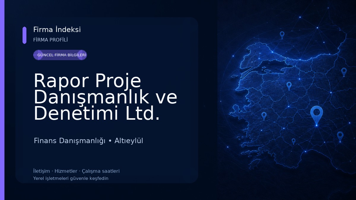 Rapor Proje Danışmanlık ve Denetimi Ltd. Şti.