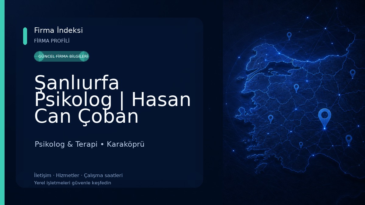 Şanlıurfa Psikolog | Hasan Can Çoban Psikolog & Terapi