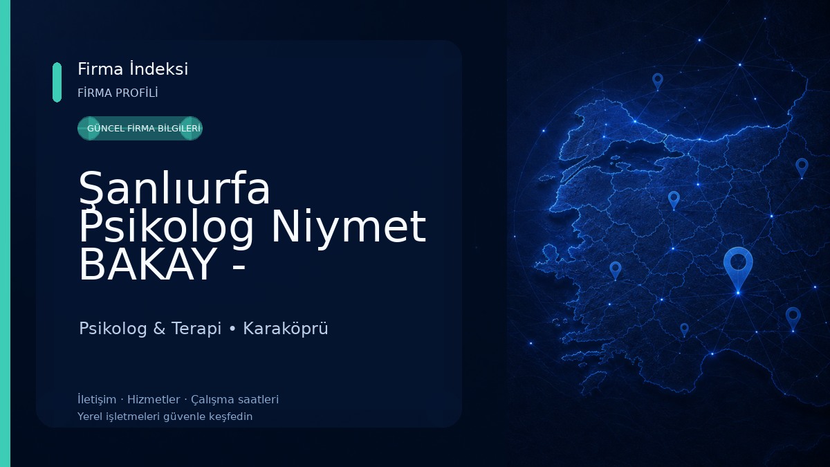 Şanlıurfa Psikolog Niymet BAKAY - Şanlıurfa Çocuk Psikolog - Psikolog Randevu - En İyi Çocuk Psikolog Psikolog & Terapi