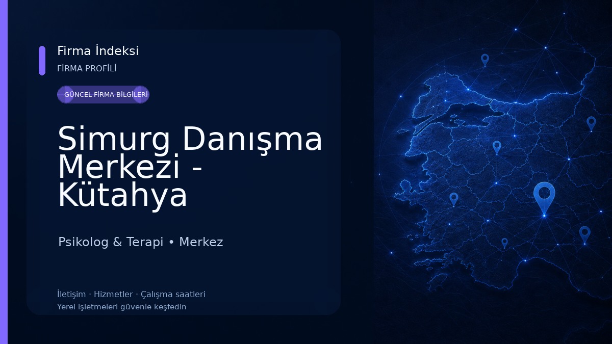 Simurg Danışma Merkezi - Kütahya Psikolog & Terapi