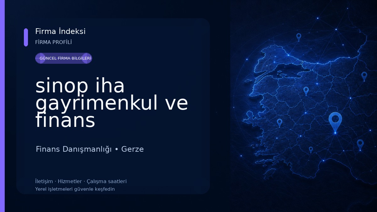 sinop iha gayrimenkul ve finans danışmanlığı ltd şti Finans Danışmanlığı