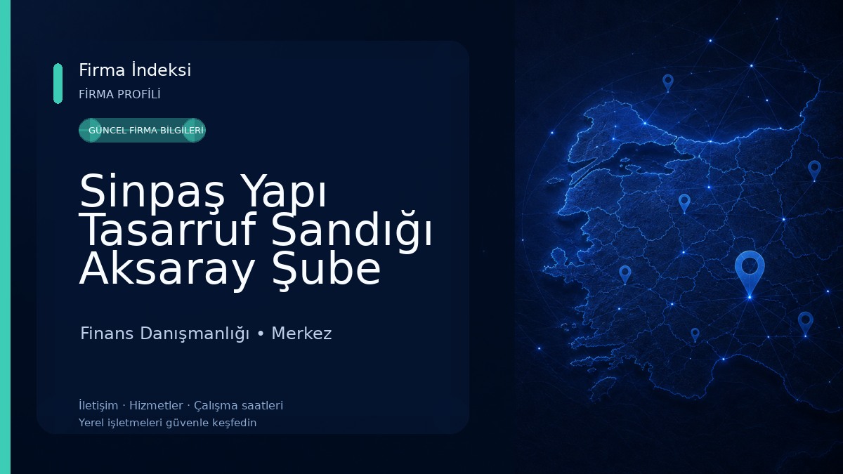 Sinpaş Yapı Tasarruf Sandığı Aksaray Şube 