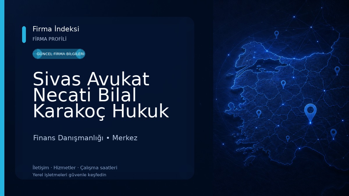 Sivas Avukat Necati Bilal Karakoç Hukuk Danışmanlık Finans Danışmanlığı