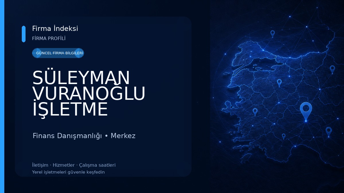 SÜLEYMAN VURANOĞLU İŞLETME DANIŞMANLIK HİZMETLERİ LTD. ŞTİ. Finans Danışmanlığı