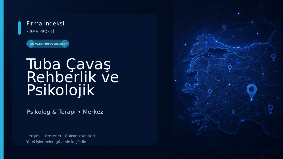 Tuba Çavaş Rehberlik ve Psikolojik Danışma Merkezi Psikolog & Terapi