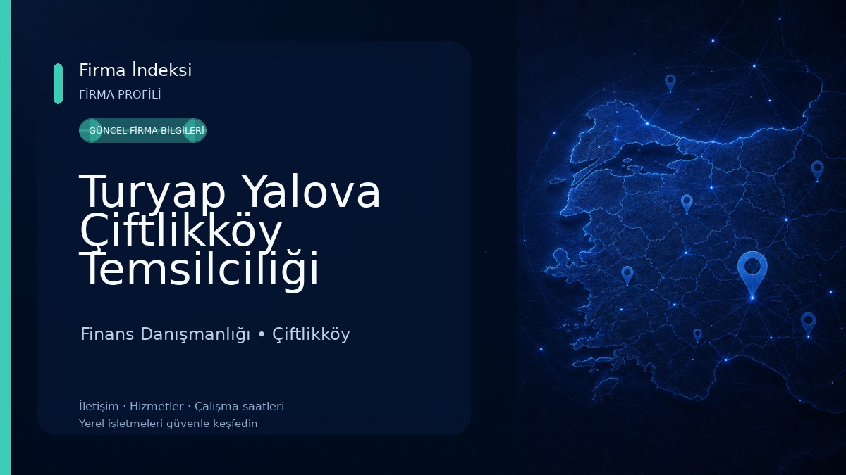 Turyap Yalova Çiftlikköy Temsilciliği Finans Danışmanlığı