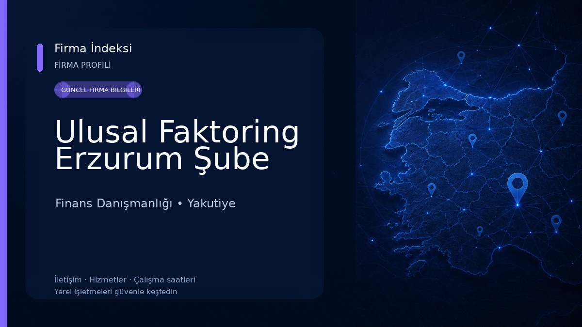 Ulusal Faktoring Erzurum Şube Finans Danışmanlığı