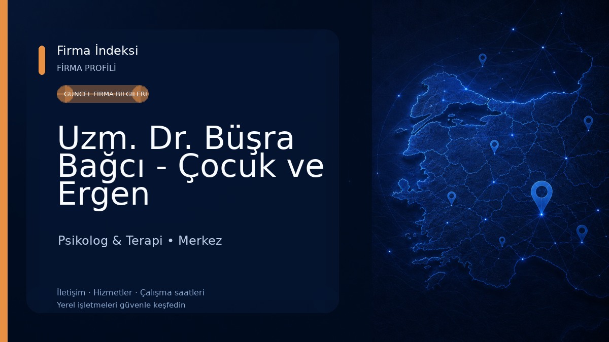 Uzm. Dr. Büşra Bağcı - Çocuk ve Ergen Psikiyatristi