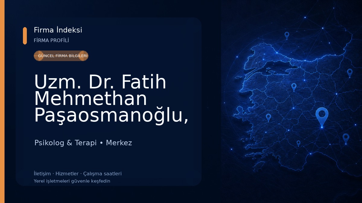 Uzm. Dr. Fatih Mehmethan Paşaosmanoğlu, Fiziksel Tıp Ve Rehabilitasyon Psikolog & Terapi