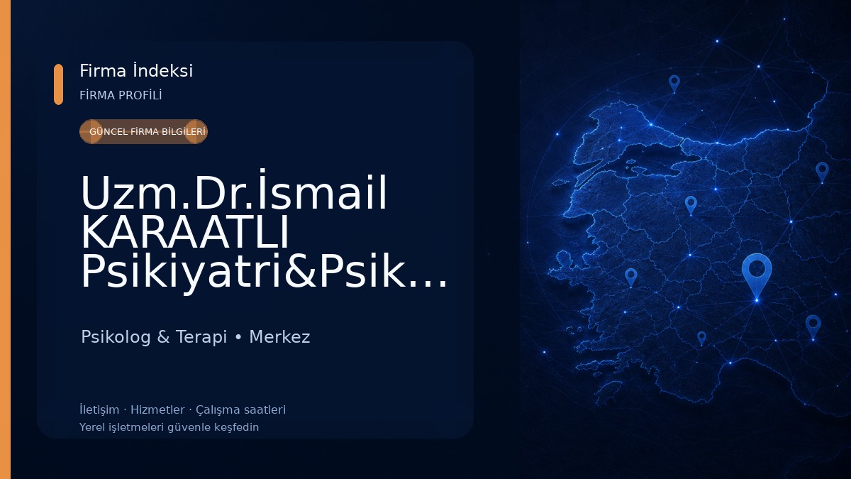 Uzm.Dr.İsmail KARAATLI Psikiyatri&Psikoterapi Kliniği