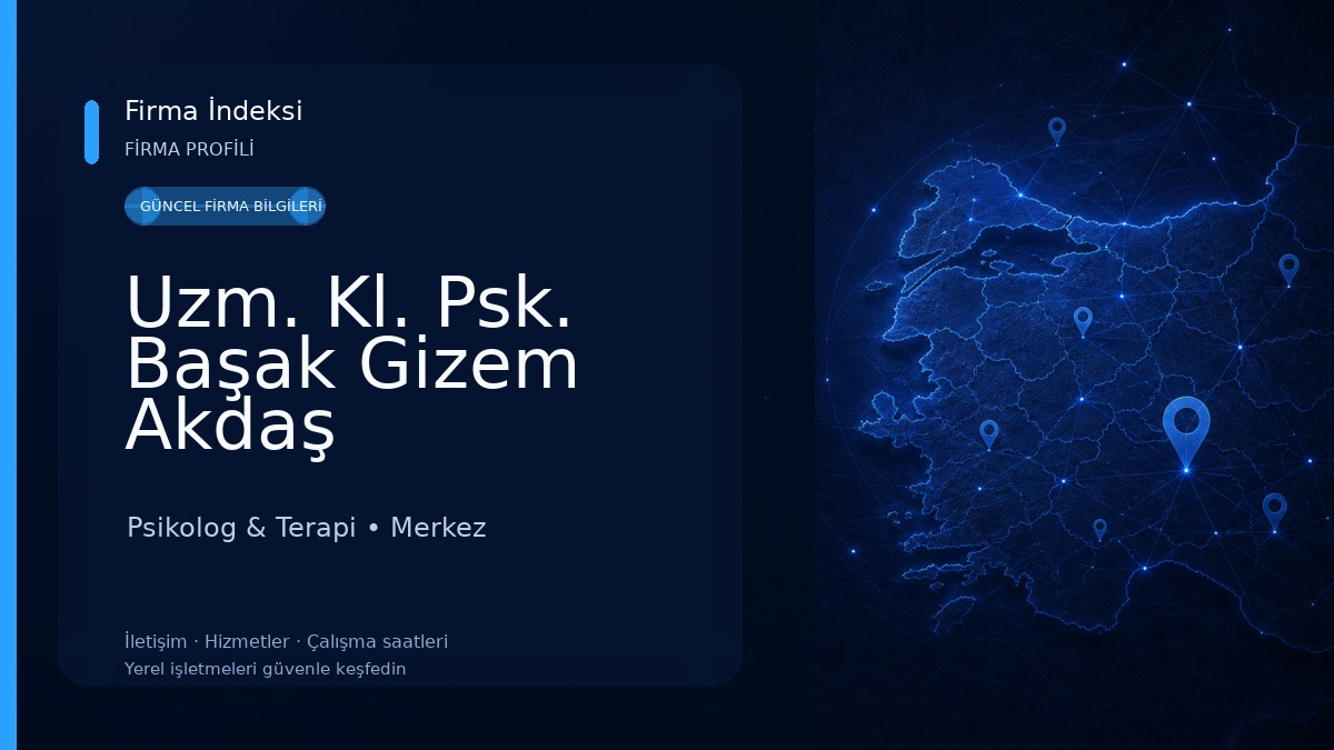 Uzm. Kl. Psk. Başak Gizem Akdaş 
