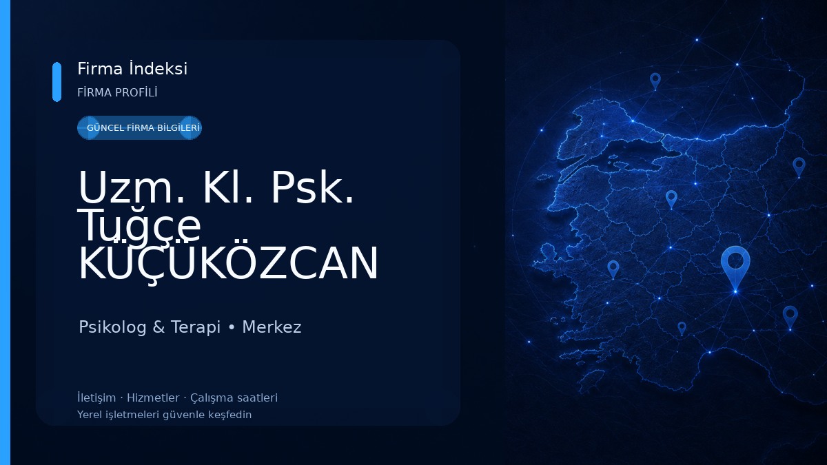 Uzm. Kl. Psk. Tuğçe KÜÇÜKÖZCAN Psikolog & Terapi
