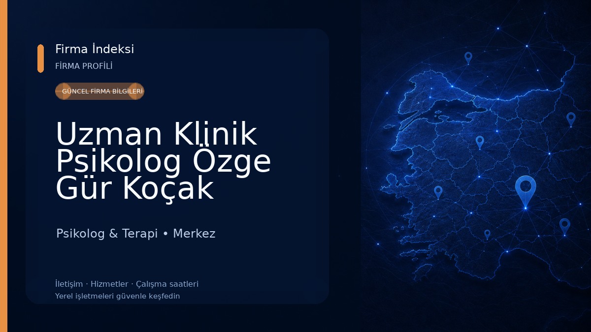 Uzman Klinik Psikolog Özge Gür Koçak Psikolojik Danışmanlık ve Çocuk Atölyesi Psikolog & Terapi