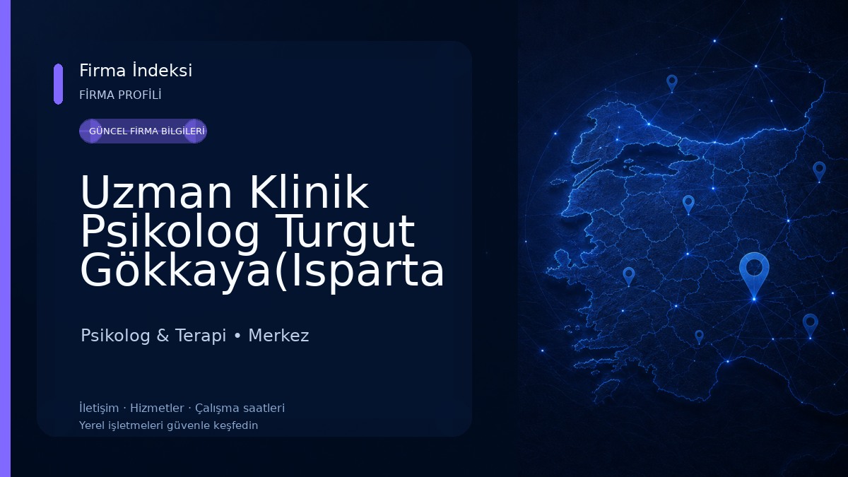 Uzman Klinik Psikolog Turgut Gökkaya(Isparta Psikolog) Psikolog & Terapi