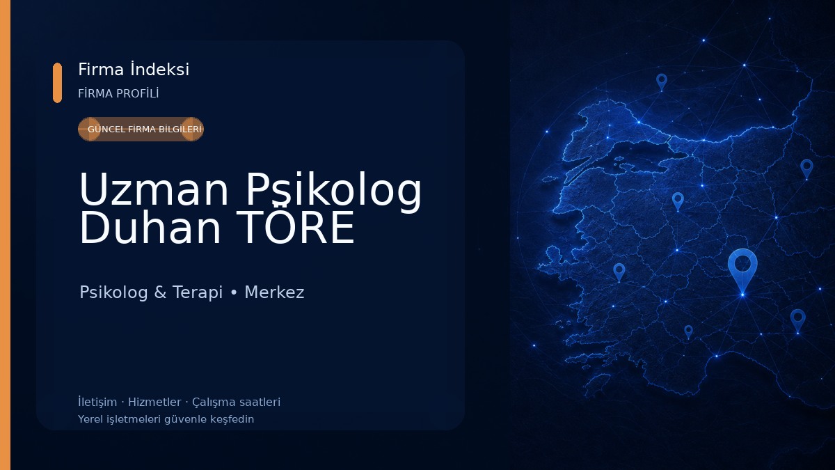 Uzman Psikolog Duhan TÖRE Psikolog & Terapi