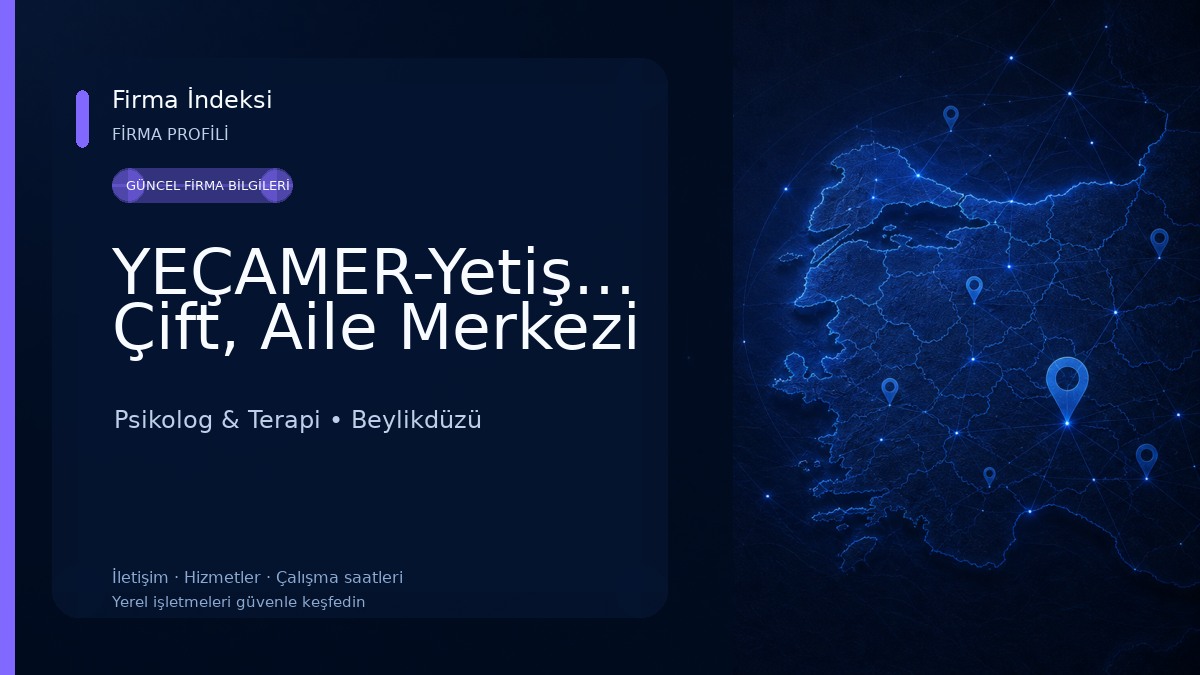 YEÇAMER-Yetişkin, Çift, Aile Merkezi Psikolog & Terapi