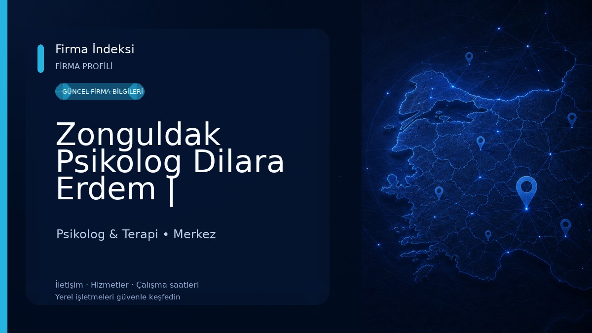 Zonguldak Psikolog Dilara Erdem | Zonguldak Çocuk Psikolog | Ergen Psikolog | Psikolog Randevu Psikolog & Terapi